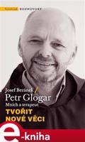 Tvořit nové věci - Petr Glogar, Josef Beránek