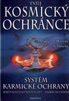 Tvůj kosmický ochránce - Systém karmické ochrany - Marcus Schmieke