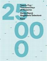 Twenty Five Thousand Days of Memories - Magdalena Šebestová, Martin Rajniš