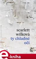 Ty chladné oči - Scarlett Wilková