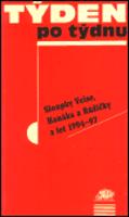 Týden po týdnu 1.. Sloupky Veise, Hanáka a Růžičky z let 1994-97 - Jaroslav Veis, Michal Růžička, Jiří Hanák
