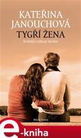 Tygří žena - Kateřina Janouchová