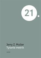 Tyranie metrik - Jerry Z. Muller