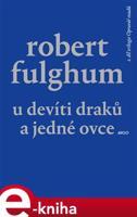 U Devíti draků a jedné ovce - Robert Fulghum
