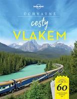 Úchvatné cesty vlakem - kol.