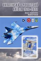Ukrajinská a pobaltská křídla 1918-2021 - Alexej I. Kondratěnko, Hryhorij Pavlyuk