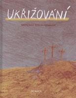 Ukřižování - Ivana Pecháčková