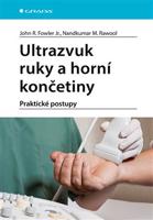 Ultrazvuk ruky a horní končetiny - kolektiv, John R. Fowler