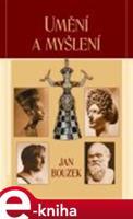 Umění a myšlení - Jan Bouzek