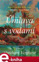 Úmluva s vodami - Abraham Verghese