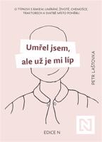 Umřel jsem, ale už je mi líp