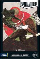 Unmatched - Robin Hood vs Bigfoot