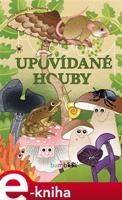 Upovídané houby - Irena Ričlová Lachoutová