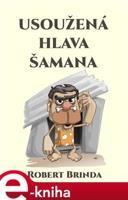 Usoužená hlava šamana - Robert Brinda