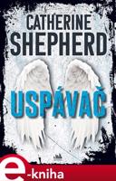 Uspávač - Catherine Shepherdová