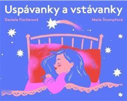Uspávanky a vstávanky - Daniela Fischerová