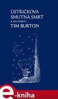Ústřičkova smutná smrt a jiné příběhy - Tim Burton