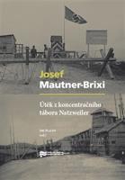Útěk z koncentračního tábora Natzweiler - Josef Mautner-Brixi
