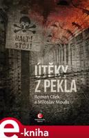 Útěky z pekla - Roman Cílek, Miloslav Moulis