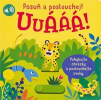 Uuááá! Posuň a poslouchej!