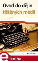 Úvod do dějin tištěných médií - Pavel Večeřa