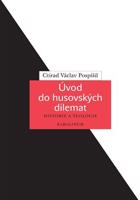 Úvod do husovských dilemat - Ctirad Václav Pospíšil
