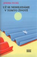Už se neshledáme v tomto životě - Jindra Tichá