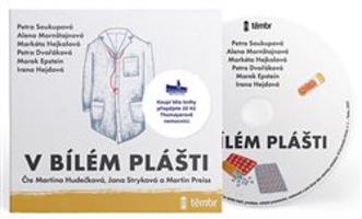 V bílém plášti - Alena Mornštajnová, Petra Dvořáková, Petra Soukupová, Irena Hejdová, Marek Epstein