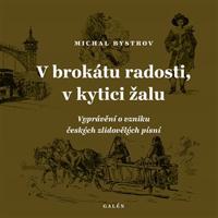 V brokátu radosti, v kytici žalu