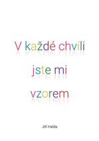 V každé chvíli jste mi vzorem