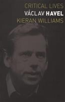 Václav Havel (Critical Lives) - Kieran Williams