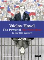 Václav Havel - The Power of the Powerless in the 20th Century - Martin Vopěnka