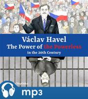 Václav HavelThe Power of the Powerless in the 20th Century, mp3 - Martin Vopěnka