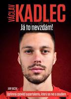 Václav Kadlec: Já to nevzdám!