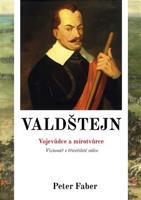 Valdštejn - Vojevůdce a mírotvůrce - Peter Faber