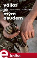 Válka je mým osudem - Markéta Kutilová, Lenka Klicperová