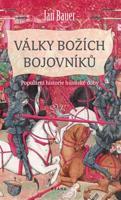 Války božích bojovníků - Populární historie husitské doby - Jan Bauer