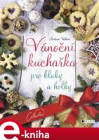 Vánoční kuchařka pro kluky a holky - Svatava Vašková, Zora Beránková
