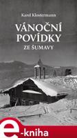 Vánoční povídky ze Šumavy - Karel Klostermann