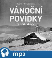 Vánoční povídky ze Šumavy, mp3 - Karel Klostermann