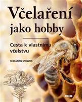 Včelaření jako hobby - Cesta k vlastnímu včelstvu - Sebastian Spiewok
