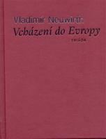Vcházení do Evropy - Vladimír Neuwirth