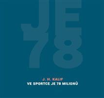 Ve Sportce je 78 milionů - J. H. Kalif
