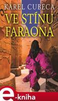 Ve stínu faraona - Karel Cubeca