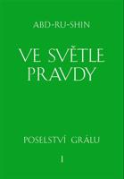 Ve světle Pravdy - Poselství Grálu I
