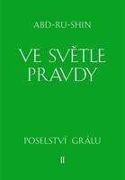 Ve světle Pravdy - Poselství Grálu II