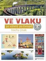 Ve vlaku - 30 výletů po Evropě trochu jinak - kol.