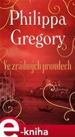 Ve zrádných proudech - Philippa Gregory