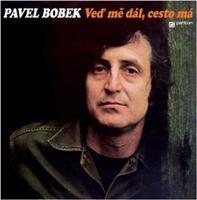 Veď mě dál, cesto má - Pavel Bobek