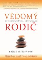 Vědomý rodič - Jak transformovat sebe sama a podporovat své děti